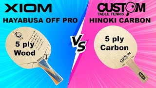 5 Ply Wood VS 5 Ply Carbon  Xiom OFF Pro amp Custom Table Tennis Premium Hinoki Carbon Blades [upl. by Read]