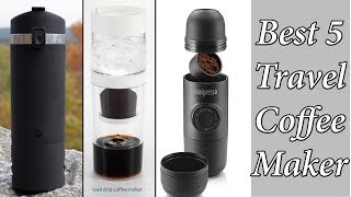 Best 5 Travel Coffee Makers youll intend to buy  Portable Coffee Makers 2 [upl. by Crowell]