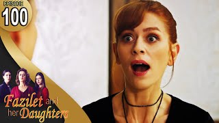 Fazilet and Her Daughters  Episode 100 English Subtitle  Fazilet Hanim ve Kizlari [upl. by Ateuqal]