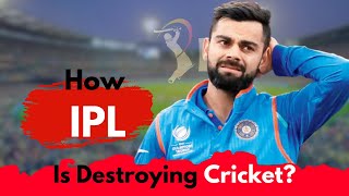 7 Reason How IPL Destroying Indian Cricket 😨 Total Cricket [upl. by Attenod]