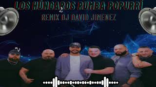 LOS HUNGAROS RUMBA POPURRÍ REMIX DJ DAVID JIMENEZ [upl. by Faber]