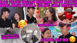 VLOG PERTAMA KALI ANDRA DATENG KE RUMAH NAYYA LANGSUNG PAMIT MAMANYA DAN KASIH CINCIN EMAS🤍 [upl. by Broddie]