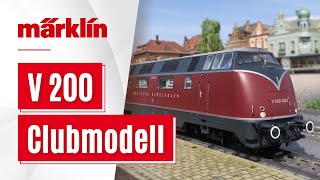 Vorserien V 200 als Neukonstruktion  Neues Märklin Clubmodell für Spur H0 [upl. by Berny]