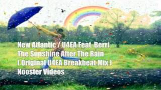 New Atlantic  U4EA Feat Berri  The Sunshine After The Rain  Original U4EA Breakbeat Mix  HQ [upl. by Banky641]