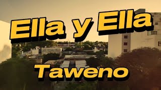 Ella y Ella  Taweno [upl. by Aitan]