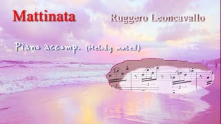 Mattinata Piano accomp with muted Melody Karaoke ▶ 아침의 노래  Ruggero Leoncavallo [upl. by Ayanaj30]