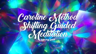 Caroline Method Shifting Guided Meditation 💎 POWERFUL SUBLIMINAL 💎 Shift to Your Desired Reality [upl. by Fabiano]