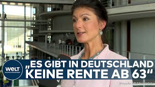 SAHRA WAGENKNECHT quotWissen die eigentlich welche Gesetze gelten Es gibt keine Rente ab 63quot [upl. by Drud]