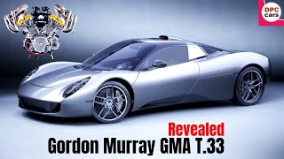 Gordon Murray GMA T33 Supercar Revealed [upl. by Notrom]