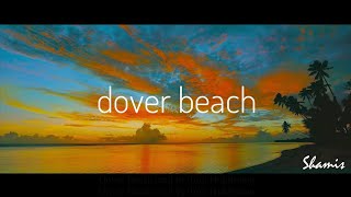 DOVER BEACH poem by MATTHEW ARNOLD  Matthew Arnold Poems [upl. by Ezzo]