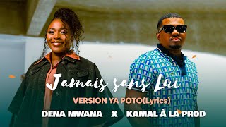 Dena Mwana x KAMALALAPROD  JAMAIS SANS LUI version ya poto [upl. by Ayrad]