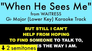 quotWhen He Sees Mequot Lower Key from Waitress Gb Major  Karaoke Track with Lyrics [upl. by Anilasor]