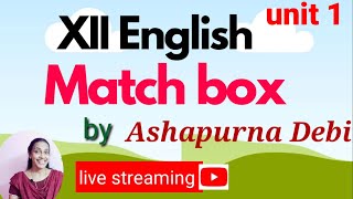 Match Box By Ashapurna Debi XII English [upl. by Odicalp]