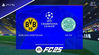 FC 25 I Borussia Dortmund vs Celtic Glasgow  UEFA Champions League I PS5™ Gameplay [upl. by Nauht372]