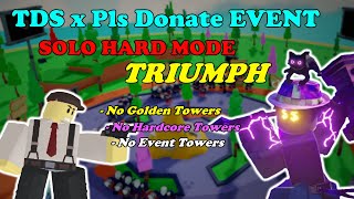 TDS x Pls Donate Collab Event HARD MODE SOLO Triumph With NO SPECIAL TOWERS  Roblox TDS [upl. by Airtemed]