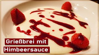 Grießbrei mit Himbeersauce  Grundrezept  einfach lecker 😋 [upl. by Buckley957]