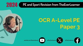 OCR ALevel PE Paper 3 Revision Summer 2024 [upl. by Carnahan]