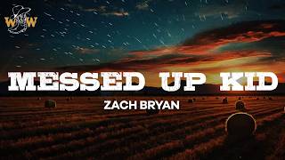 Zach Bryan  Messed Up Kid  Lyrics [upl. by Celinda349]