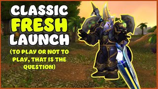 Classic Fresh LAUNCH Overhyped or Ready to Pump  WoW Classic [upl. by Ibrad428]