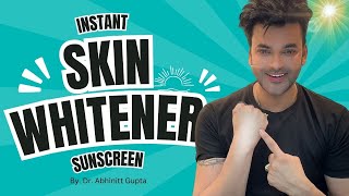 quotInstant Skin Whitener Dr Abhinit Guptas Sunscreen for Silky Smooth and Poreless Skinquot laskomig [upl. by Erlene]