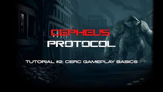 Cepheus Protocol Tutorial 2 CERC Gameplay Basics [upl. by Giaimo]