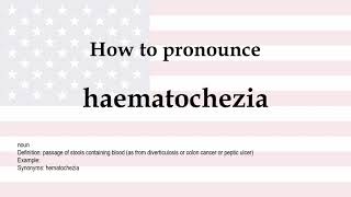 How to pronounce haematochezia  meaning [upl. by Foley422]