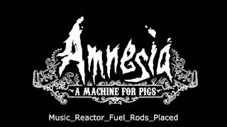 Amnesia Soundtrack  Reactor Fuel Rods Placed [upl. by Rahsab]