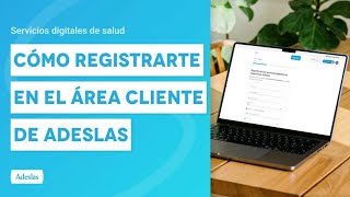 Cómo registrarte en el Área Cliente de Adeslas  Servicios Digitales de Salud [upl. by Akahs]