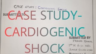 CASE STUDYCARDIOGENIC SHOCK BSC ampGNM ASSARMENTNursing Education ।Care plan ASSARMENT [upl. by Arikahs861]