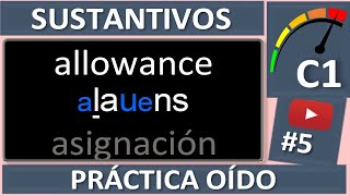 Inglés SUSTANTIVOS C1 5° parte Práctica de comprensión y pronunciación [upl. by Anileva]