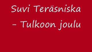 Suvi Teräsniska  Tulkoon jouluwmv [upl. by Postman]