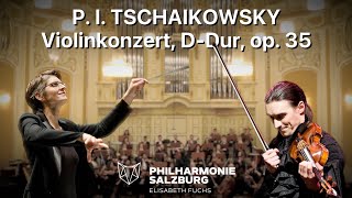 P I TSCHAIKOWSKY · Violinkonzert DDur · Sergey Malov · Philharmonie Salzburg · Elisabeth Fuchs [upl. by Chapman179]