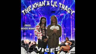 The Khan  VICES Feat Lil Tracy Prod OOGIEMANE [upl. by Carbo]