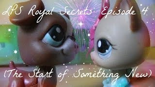 ♛ LPS Royal Secrets Episode 4 The Start of Something New [upl. by Le892]