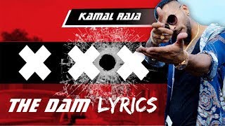 Kamal Raja  The Dam LYRICS  Lyric Video [upl. by Xena626]