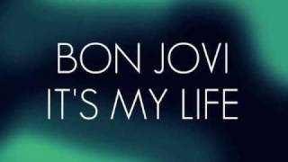 ITS MY LIFE BY BON JOVI LYRICS [upl. by Acessej]