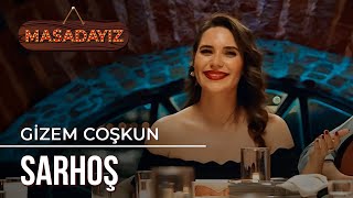 Gizem Coşkun  Sarhoş  Masadayız [upl. by Hagar]