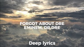 Eminem Drdre  Forgot about dre lyrics [upl. by Oisorbma913]