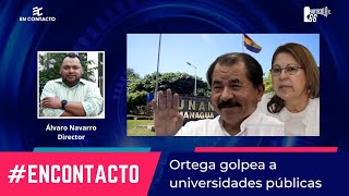 🚨 ENCONTACTO Ortega golpea a las universidades públicas les cobrará servicios básicos [upl. by Laux]