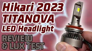 BEST Overall Premium LED Headlight Tested 🏆 Hikari Titanova Review amp Lux Test [upl. by Oba]