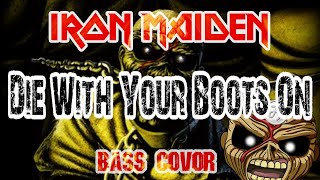 Iron Maiden  Die With Your Boots On One Take BASS COVER [upl. by Agustin]