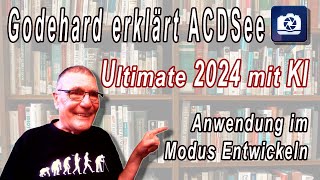 Ultimate 2024 mit KI  Godehard präsentiert ACDsee Bildbearbeitung Tutorials in deutsch [upl. by Atirahc]