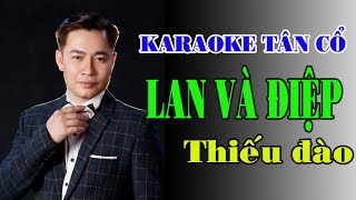 Karaoke Tân cổ LAN VÀ ĐIỆP 123 THIẾU ĐÀO Hát cùng Jimmy Tran [upl. by Akyre]