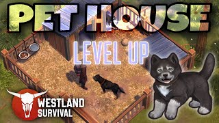 Westland Survival Resource Collecting and Upgrading Pets House level up [upl. by Lipp]