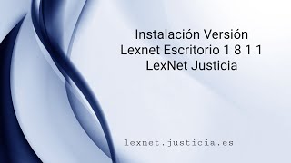 Instalación Versión Lexnet Escritorio 1 8 1 1 LexNet Justicia [upl. by Kerrin]