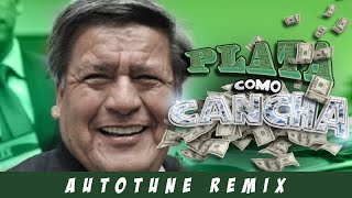 PLATA COMO CANCHA Autotune Remix  Por Cesar Acuña [upl. by Reis]