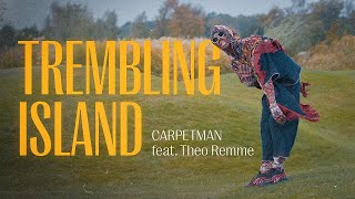 Carpetman amp Theo Remme  Trembling Island [upl. by Aelat]