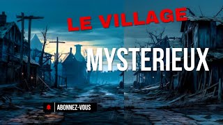 Le VILLAGE MYSTÉRIEUX plein de Secret [upl. by Mateya177]