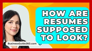 How Are Resumes Supposed To Look  BusinessGuide360com [upl. by Skees]