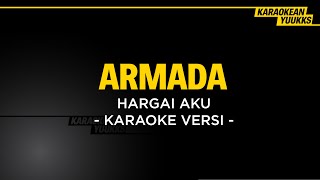 Armada  Hargai Aku Karaoke [upl. by Ramaj]